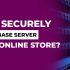 How to Securely Rent a Database Server for Your Online Store