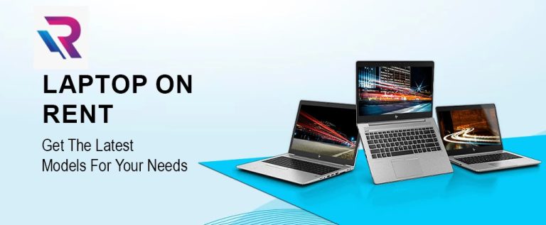 Laptop On Rent: Get The Latest Models For Your Needs