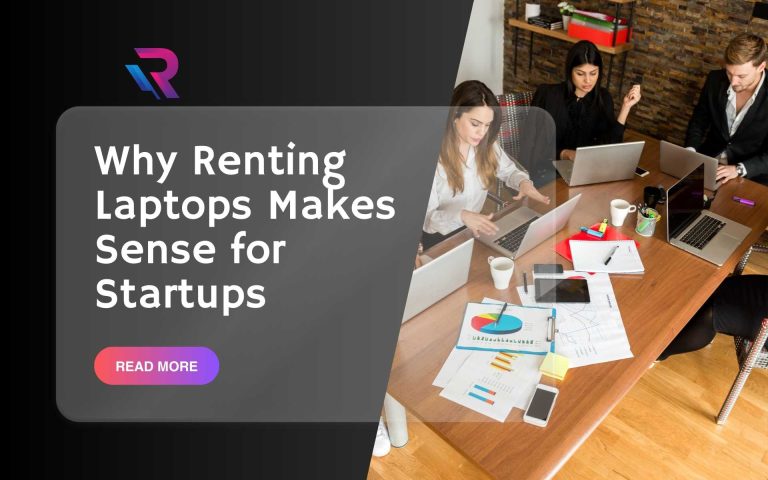 Why Renting Laptops Makes Sense for Startups